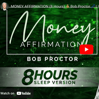 MONEY AFFIRMATIONS (8 Hours) by Bob Proctor